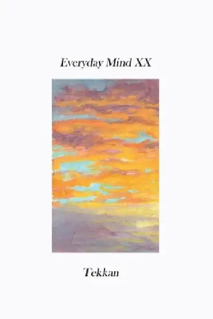 Everyday Mind XX by Tekkan