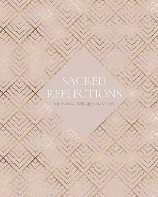 Sacred Reflections: A Journal for Quran Study by Umeda Islamova