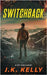 Switchback by Kelly, J. K.
