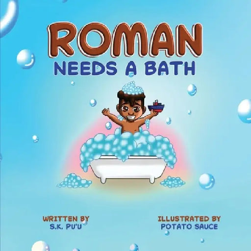 Roman Needs a Bath: Blended Siblings Series, Book 1 by Potato Sauce