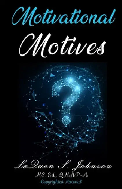 Motivational Motives by Laquon S. Johnson, Porsché Mysticque Steele