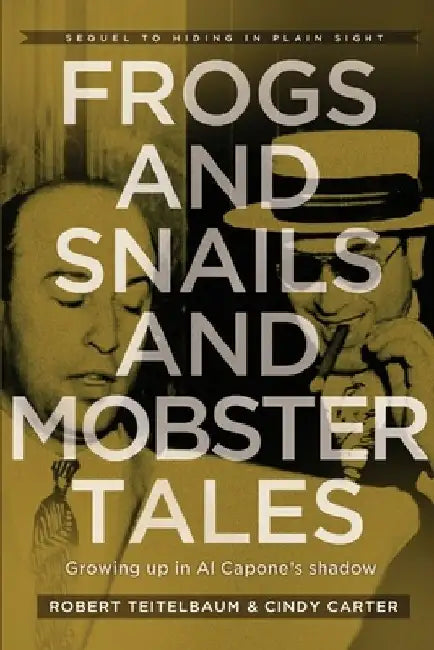 Frogs and Snails and Mobster Tales by Cindy L. Carter