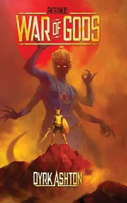 Paternus: War of Gods by Dyrk Ashton