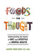 Foods for Thought: Understanding the Impact of Diet and Lifestyle on Mental Health by Jason Pawloski