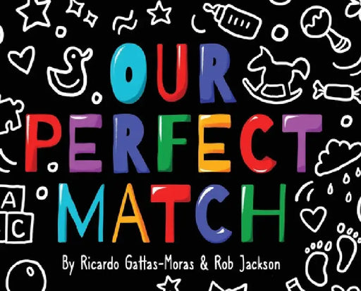 Our Perfect Match: Daddy and Papa by Ricardo Gattas-Moras