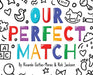 Our Perfect Match: Daddy and Mommy by Ricardo Gattas-Moras