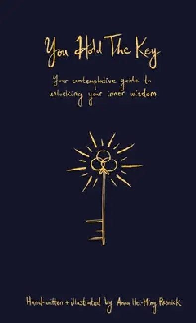 You Hold The Key: Your contemplative guide to unlocking your inner wisdom by Anna Resnick