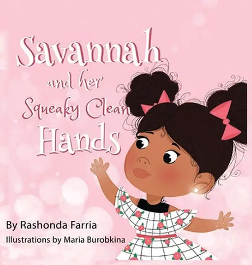 Savannah and her Squeaky Clean Hands by Rayshonda Trenice Farria