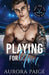 Playing for You: An Interracial One-Night Stand Romance by Aurora Paige