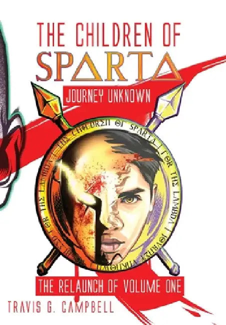 The Children of Sparta: The Relaunch of Volume One by Travis G. Campbell