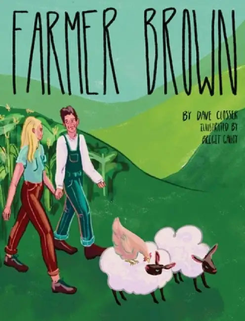 Farmer Brown by David A. Closser
