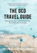 The OCD Travel Guide: Finding Your Way in a World Full of Risk, Discomfort, and Uncertainty by Michael Parker