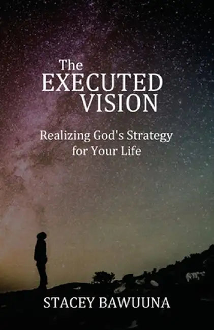 The Executed Vision by Stacey Bawuuna