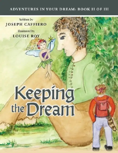 Keeping the Dream / Adventures In Your Dream Book II of III: Book I I of I I I by Joseph Caffiero
