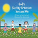 God's Six Day Creation: You and Me by Darlene Jack
