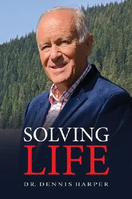 Solving Life by Dennis L. Harper
