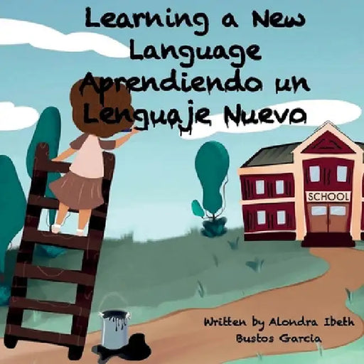 Learning a New Language/ Aprendiendo un Lenguaje Nuevo by Alondra Ibeth Bustos Garcia