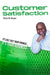 Customer Satisfaction: Its Not Just Your Promise, Its Your Business by Anthony Haye