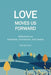 Love Moves Us Forward by Patty Boo-Pryor