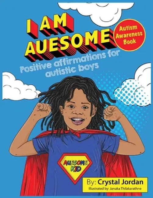 I Am Auesome Positive Affirmations for Autistic Boys: Autism Awareness Book by Crystal Jordan