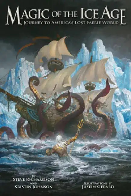Magic of the Ice Age - America's Lost Faerie World by Kristin Johnson