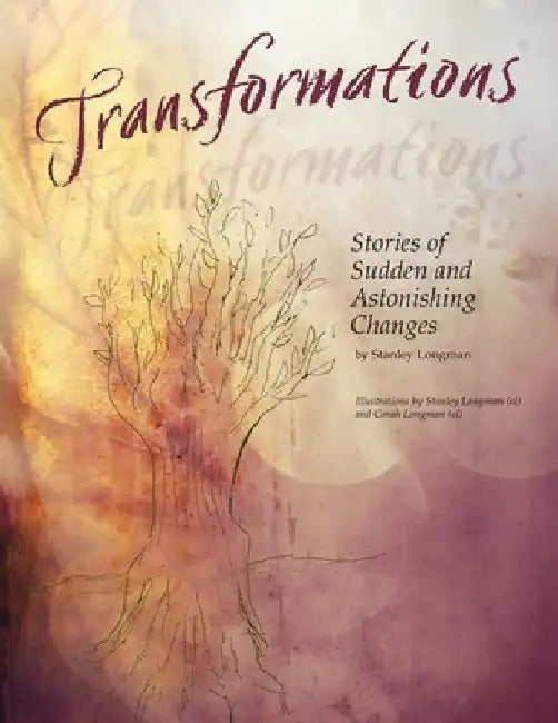 Transformations: Stories of Sudden and Astonishing Changes by Stanley Longman