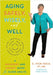 Aging Safely, Wisely, and Well: A Movement and Mindset Guide for Older Adults by C. Vicki Gold