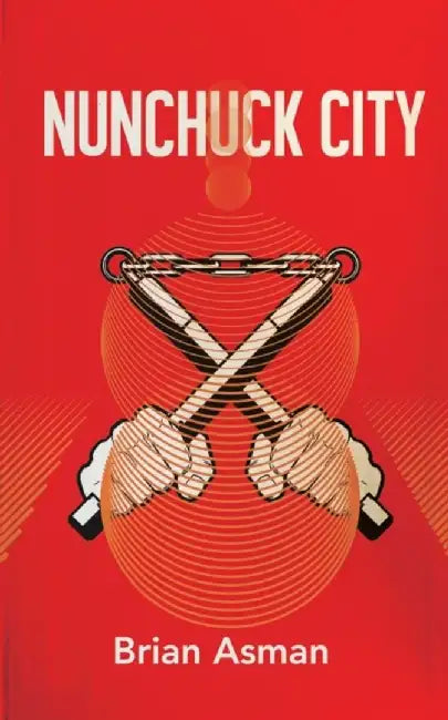 Nunchuck City by Asman, Brian