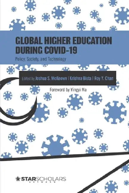 Global Higher Education During COVID-19: Policy, Society, and Technology by Krishna Bista