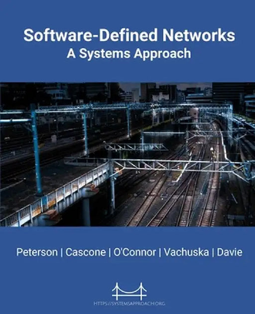 Software-Defined Networks: A Systems Approach by Larry Peterson