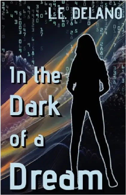 In the Dark of a Dream by Delano, L. E.
