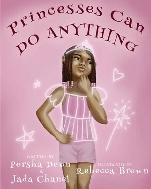 Princesses Can Do Anything by Porsha Deun