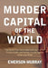 Murder Capital of the World by Emerson Murray