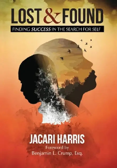 Lost and Found: Find Success in the Search for Self by Jacari Harris