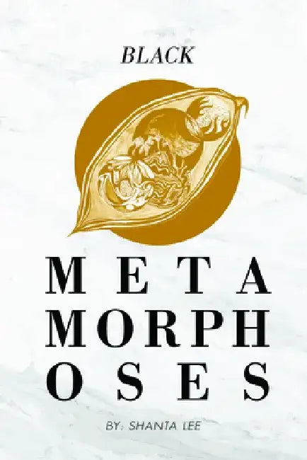 Black Metamorphoses by Shanta Lee Gander