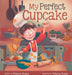 My Perfect Cupcake: A Recipe for Thriving with Food Allergies by Rebecca Greene