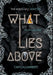 What Lies Above by Caitlin Lambert