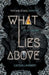 What Lies Above by Caitlin Lambert