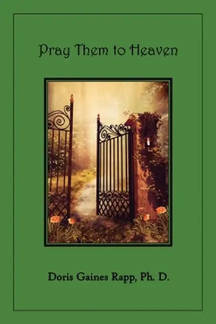 Pray Them to Heaven by Doris Gaines Rapp