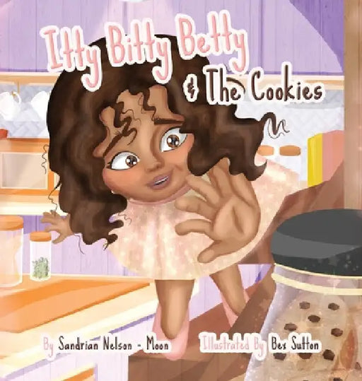 Itty Bitty Betty And The Cookies by Sandrian Nelson-Moon