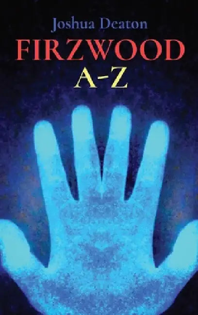 Firzwood A-Z by Joshua Deaton