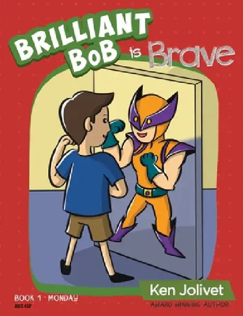 Brilliant Bob is Brave by Kenneth T. Jolivet