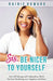Sis, Be Nicer to Yourself by Rainie Howard