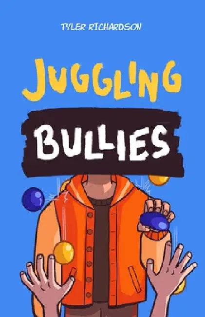 Juggling Bullies by Tyler Richardson