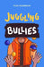 Juggling Bullies by Tyler Richardson