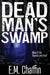Dead Man's Swamp by E. M. Chaffin
