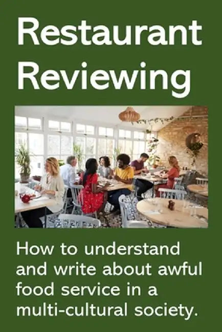 Restaurant Reviewing by Dee Adams