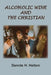 Alcoholic Wine and the Christian by Dennis H. Helton