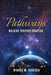 Pathways: Walking Through Creation by Brenda M. Asterino