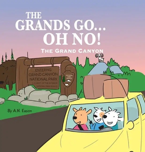 The Grands Go - Oh No!: The Grand Canyon by A. N. Eason